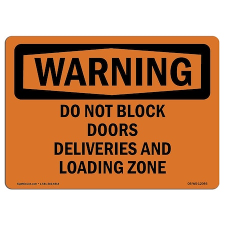 OSHA WARNING Sign, Do Not Block Doors Deliveries And Loading Zone, 24in X 18in Rigid Plastic